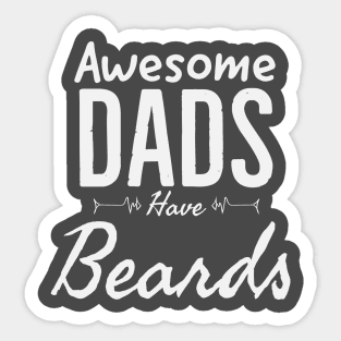 Awesome dads have beards Sticker